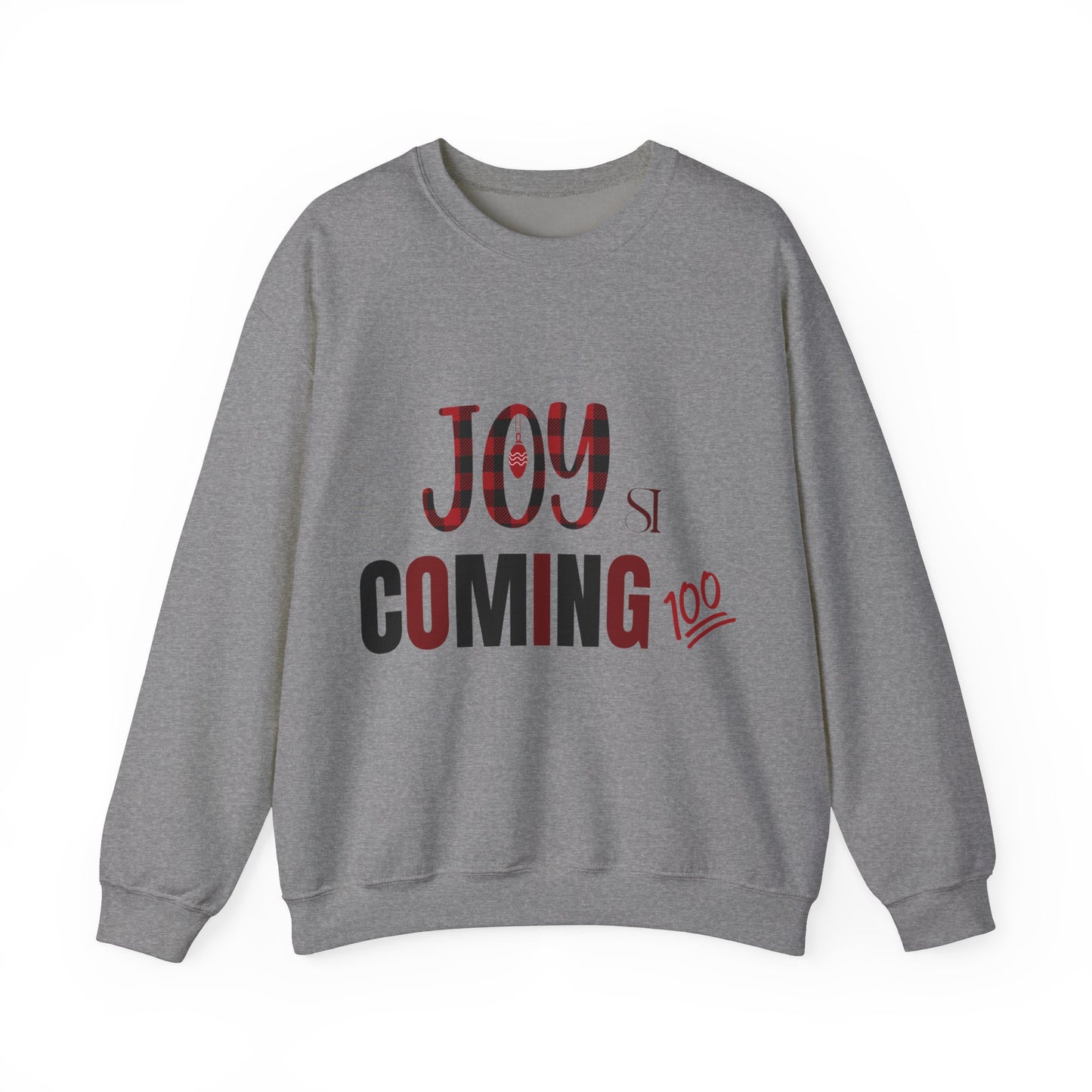 Joy is Coming Sweatshirt