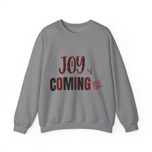 Joy is Coming Sweatshirt