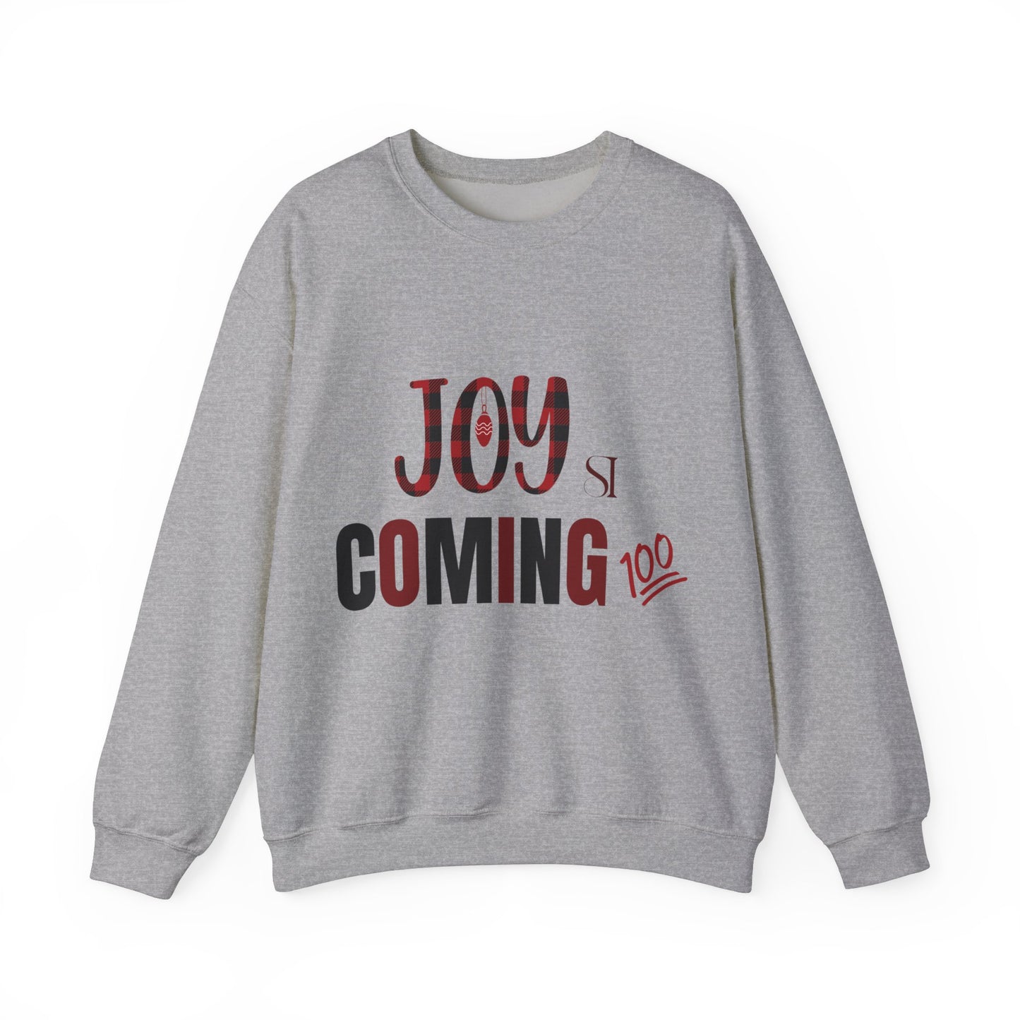 Joy is Coming Sweatshirt