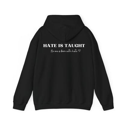 Hate is Taught Hoodie