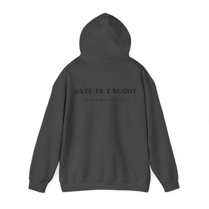 Hate is Taught Hoodie